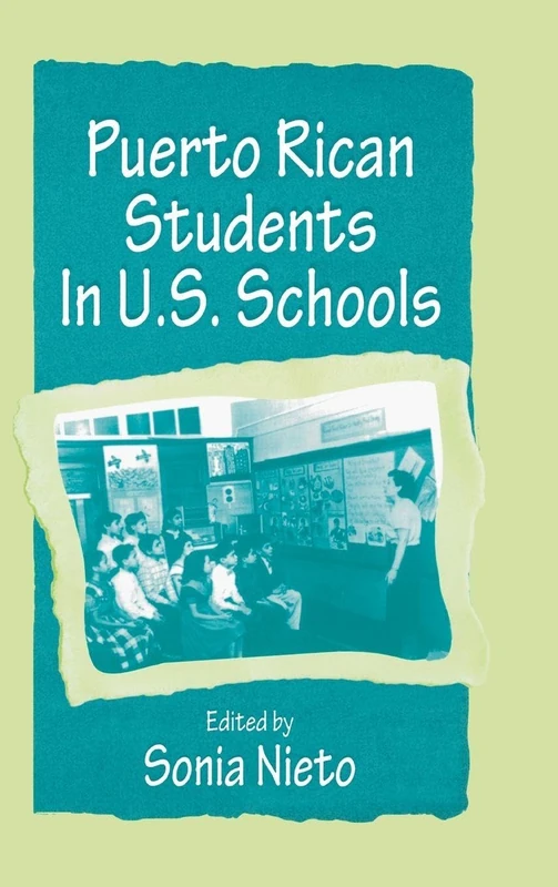 Puerto Rican Students in U.s. Schools (Sociocultural, Political, and Historical Studies in Education)