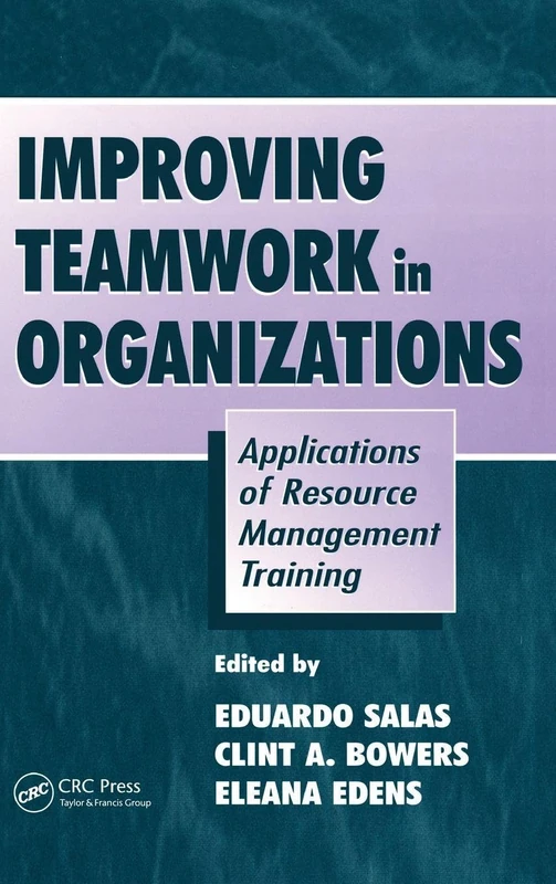 CRC Press - Improving Teamwork in Organizations Book