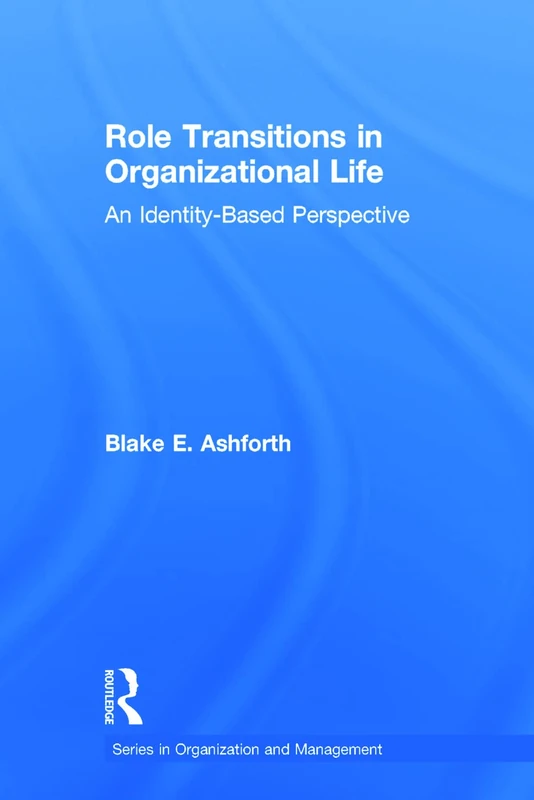 Role Transitions in Organizational Life: An Identity-based Perspective (Organization and Management Series) - Image 1