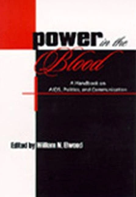 Power in the Blood: A Handbook on Aids, Politics, and Communication (Routledge Communication Series)