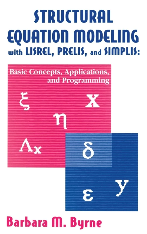 Structural Equation Modeling With Lisrel, Prelis, and Simplis