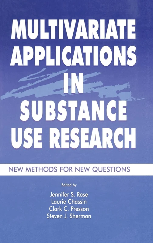 Multivariate Applications in Substance Use Research: New Methods for New Questions