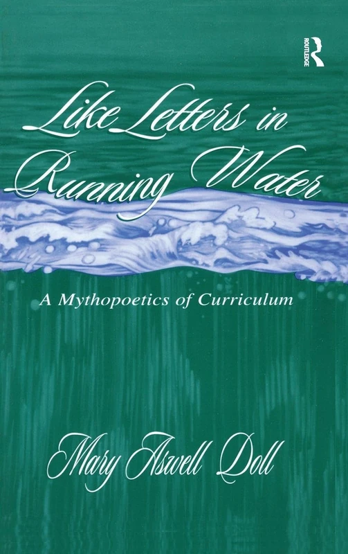 Routledge - Like Letters in Running Water - Curriculum Theory