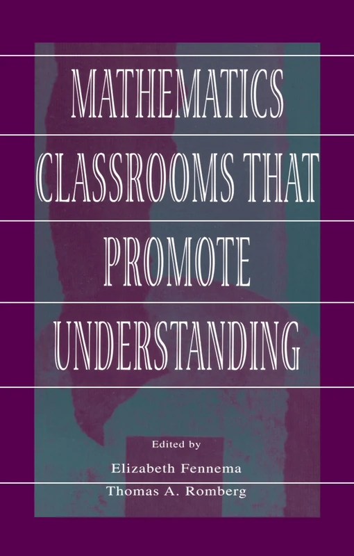 Mathematics Classrooms That Promote Understanding (Studies in Mathematical Thinking and Learning Series)