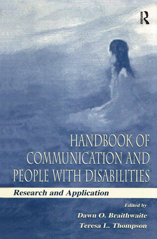 Handbook of Communication and People With Disabilities: Research and Application (Routledge Communication Series)