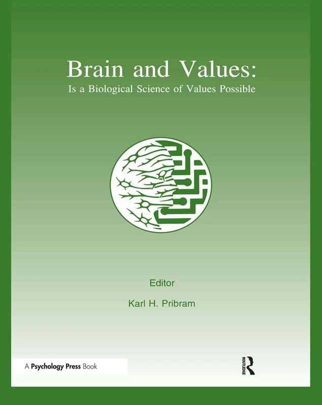Brain and Values: Is A Biological Science of Values Possible? (INNS Series of Texts, Monographs, and Proceedings Series) - Image 1
