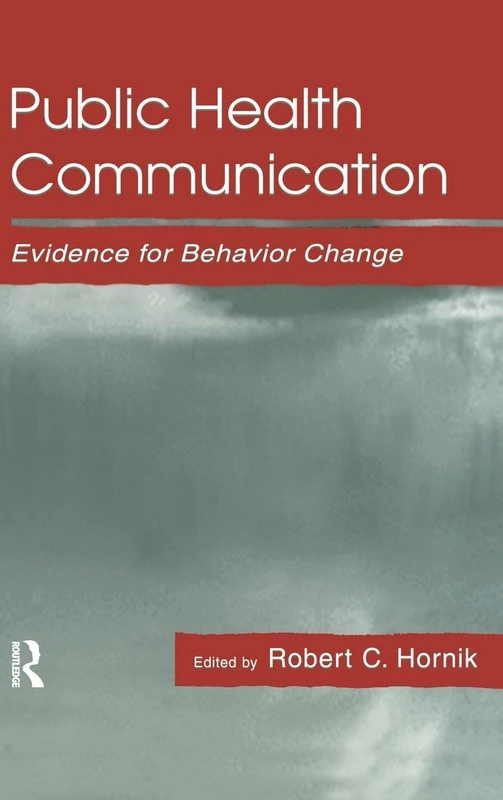 Public Health Communication: Evidence for Behavior Change (Routledge Communication Series)