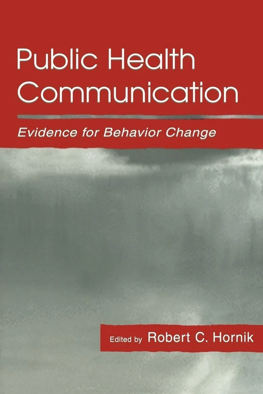 Public Health Communication: Evidence for Behavior Change (Routledge Communication Series)