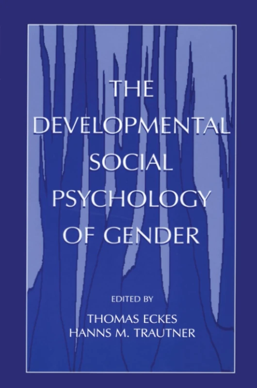 The Developmental Social Psychology of Gender