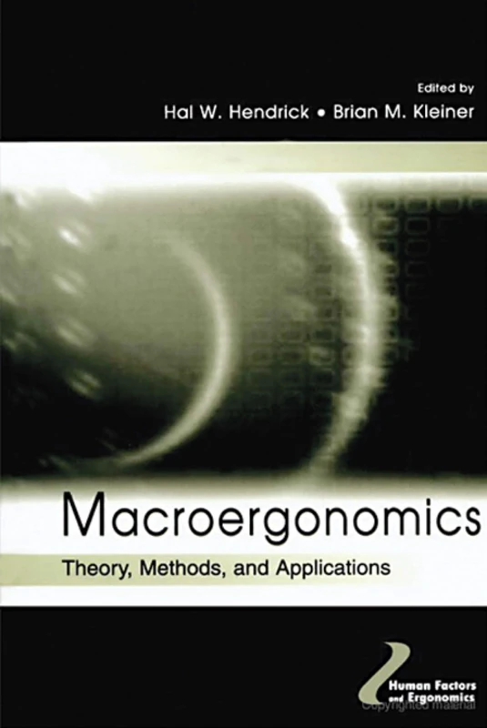 Macroergonomics: Theory, Methods, and Applications (Human Factors and Ergonomics)