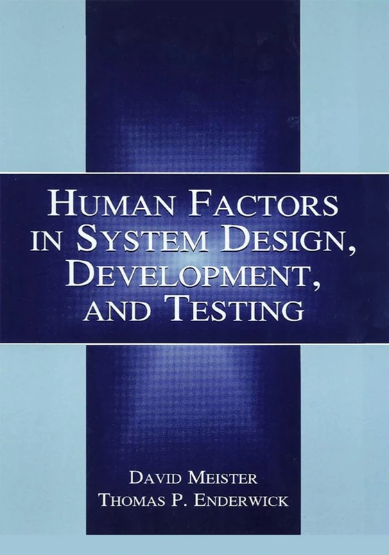 Human Factors in System Design, Development, and Testing (Human Factors and Ergonomics)