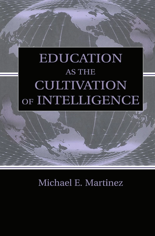 Education As the Cultivation of Intelligence (Educational Psychology Series)