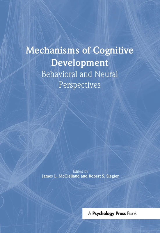 Mechanisms of Cognitive Development: Behavioral and Neural Perspectives (Carnegie Mellon Symposia on Cognition Series)