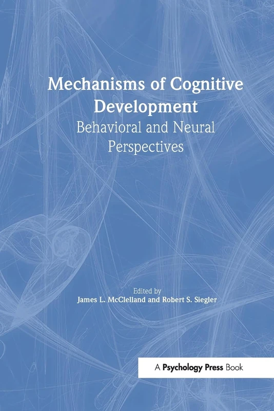 Mechanisms of Cognitive Development: Behavioral and Neural Perspectives (Carnegie Mellon Symposia on Cognition Series)