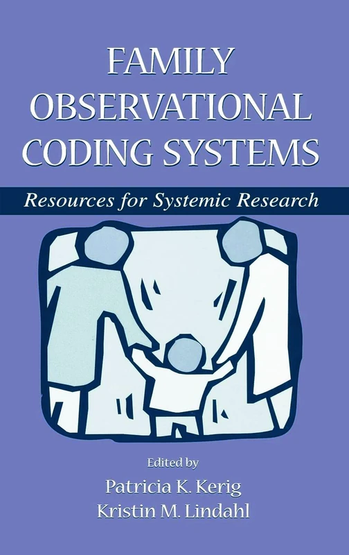 Family Observational Coding Systems: Resources for Systemic Research