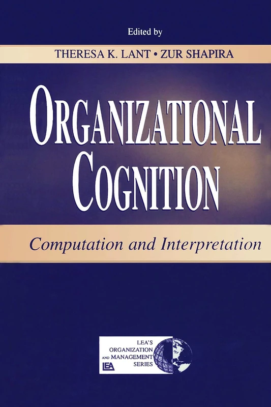 Organizational Cognition: Computation and Interpretation (Organization and Management Series)