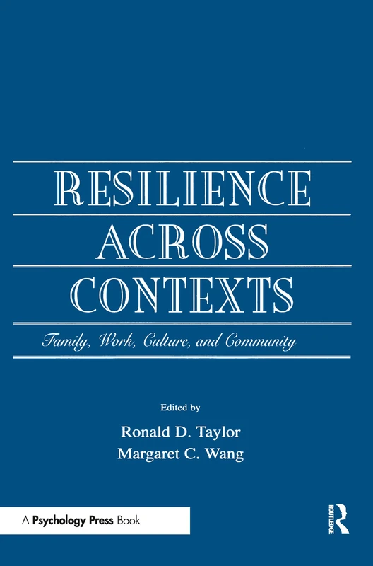 Resilience Across Contexts: Family, Work, Culture, and Community