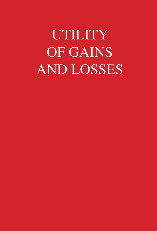 Psychology Press - Utility of Gains and Losses Monograph