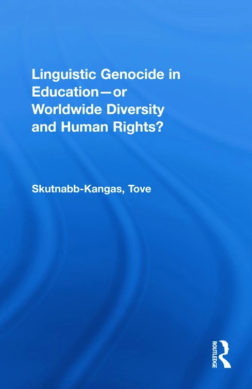 Linguistic Genocide in Education-or Worldwide Diversity and Human Rights?