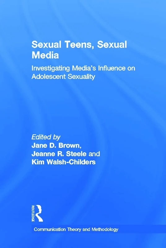 Routledge Sexual Teens, Sexual Media - Adolescent Sexuality