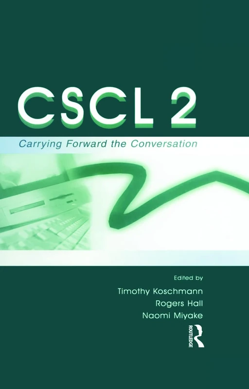 Cscl 2: Carrying Forward the Conversation (Computers, Cognition, and Work)