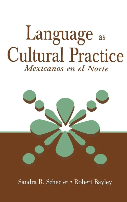 Routledge - Language as Cultural Practice: Mexicanos en el Norte