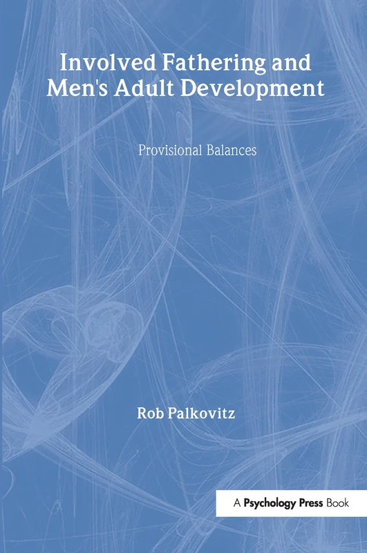 Involved Fathering and Men's Adult Development: Provisional Balances