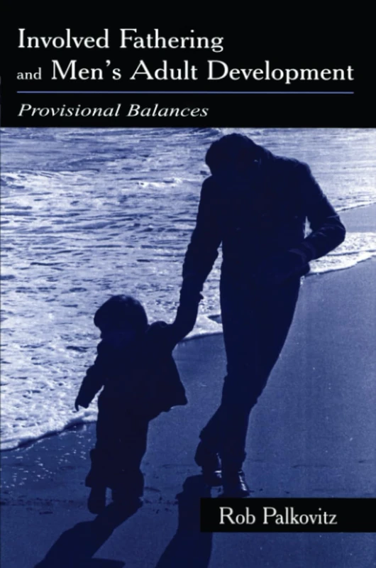 Involved Fathering and Men's Adult Development: Provisional Balances