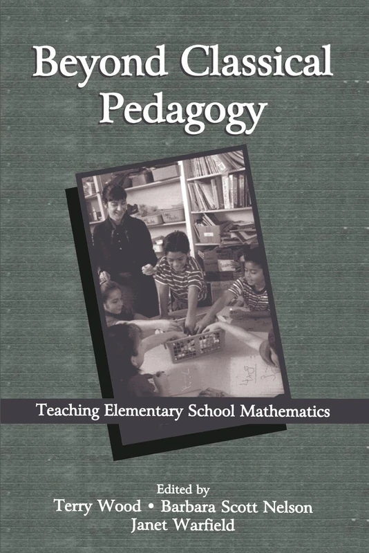 Beyond Classical Pedagogy: Teaching Elementary School Mathematics (Studies in Mathematical Thinking and Learning Series)