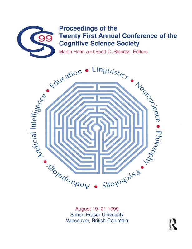 Proceedings of the Twenty-first Annual Conference of the Cognitive Science Society: August 1999 (COGNITIVE SCIENCE SOCIETY (US) CONFERENCE//PROCEEDINGS)