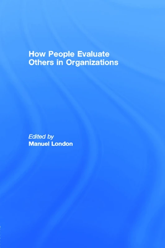 How People Evaluate Others in Organizations (Applied Psychology Series)