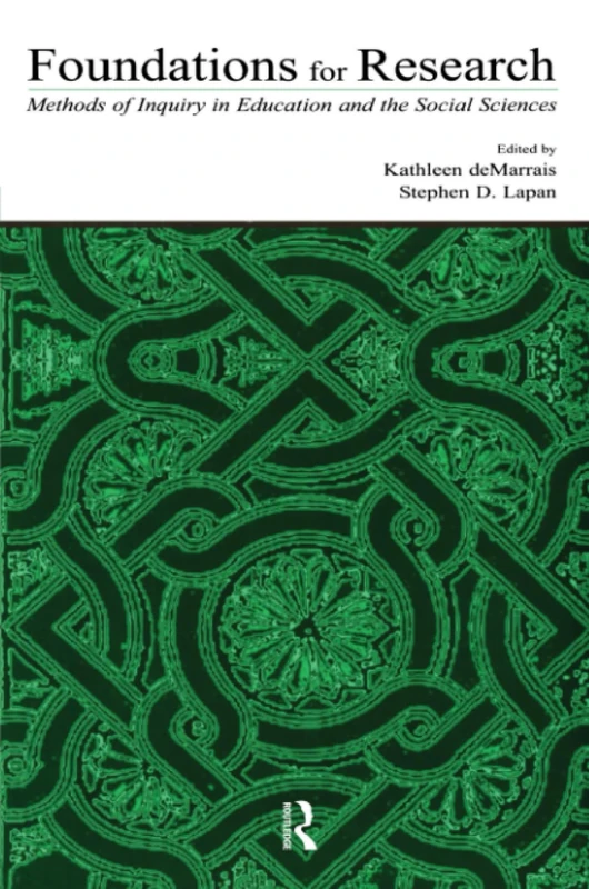 Foundations for Research: Methods of Inquiry in Education and the Social Sciences (Inquiry and Pedagogy Across Diverse Contexts Series)