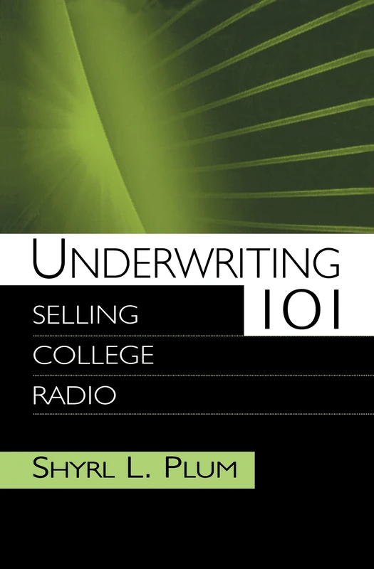 Underwriting 101: Selling College Radio (Routledge Communication Series) - Image 1