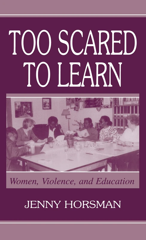 Routledge - Too Scared To Learn: Women, Violence, and Education