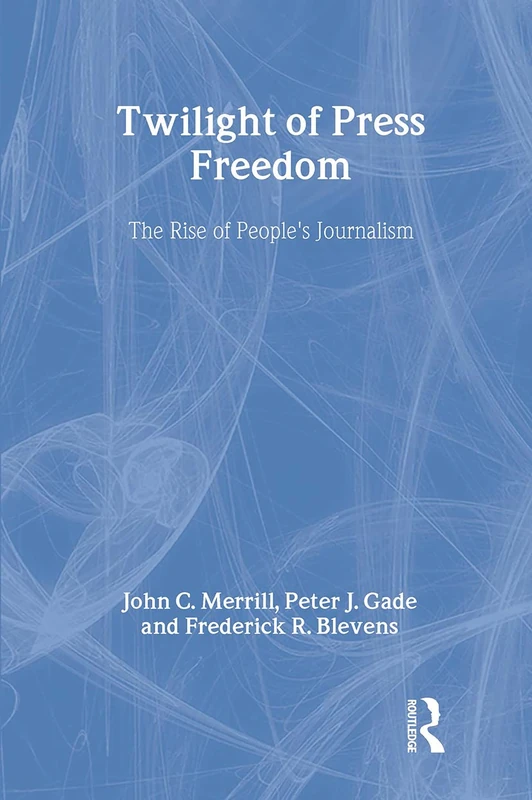 Routledge Twilight of Press Freedom - People's Journalism
