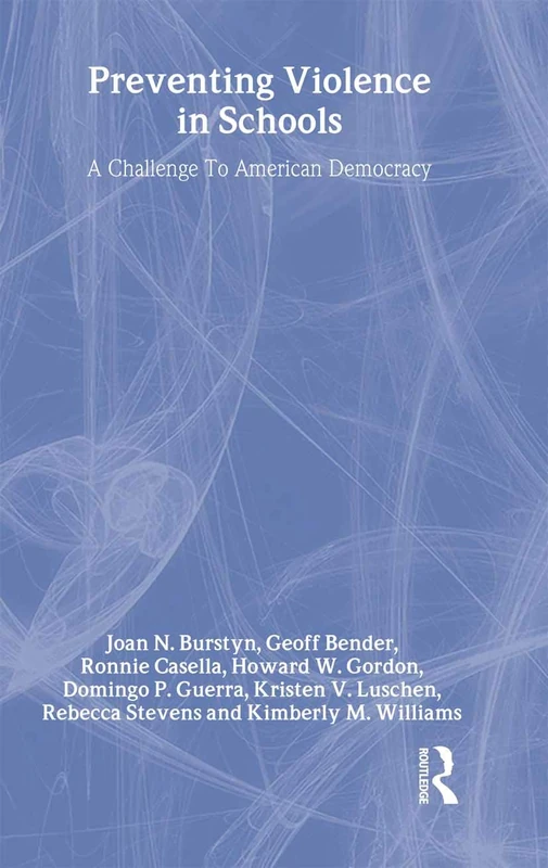 Preventing Violence in Schools: A Challenge To American Democracy