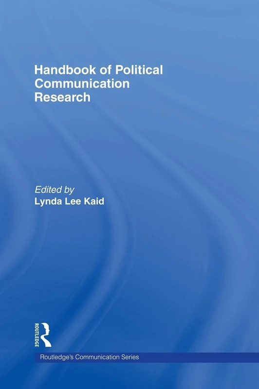 Handbook of Political Communication Research (Routledge Communication Series)