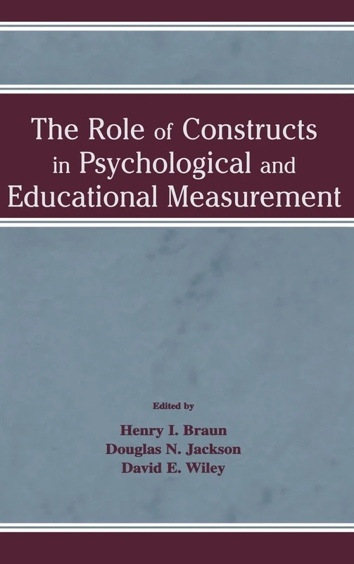 The Role of Constructs in Psychological and Educational Measurement