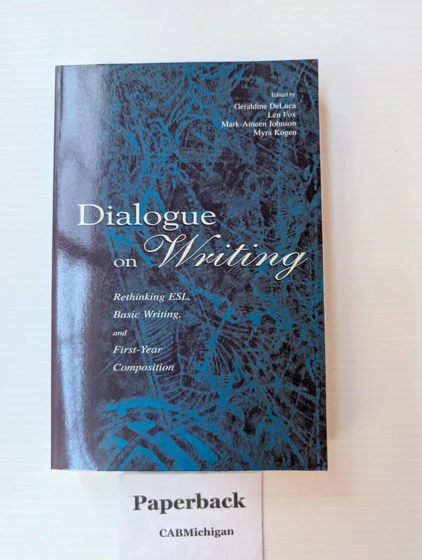 Dialogue on Writing: Rethinking Esl, Basic Writing, and First-year Composition