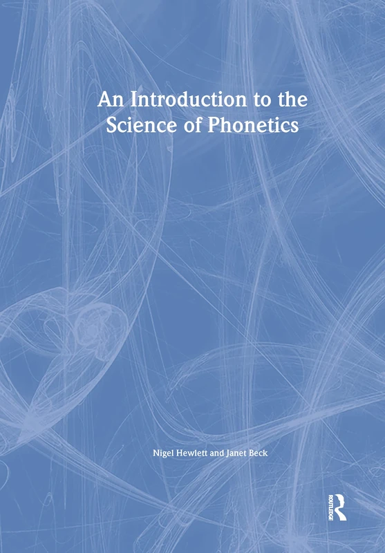 Routledge - An Introduction to the Science of Phonetics