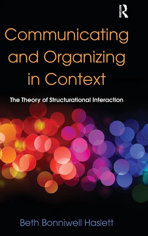 Routledge Communicating and Organizing in Context Book