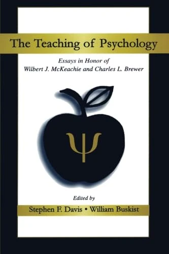 The Teaching of Psychology: Essays in Honor of Wilbert J. McKeachie and Charles L. Brewer