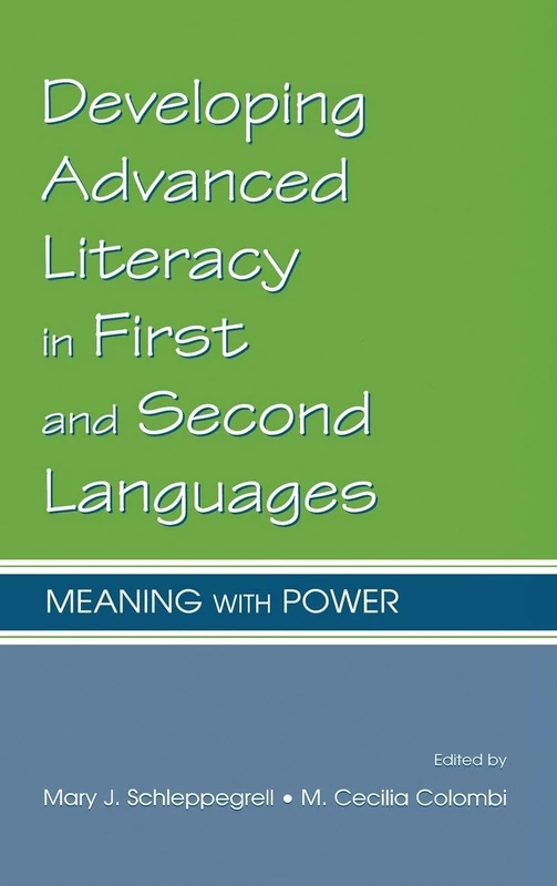 Developing Advanced Literacy in First and Second Languages: Meaning With Power