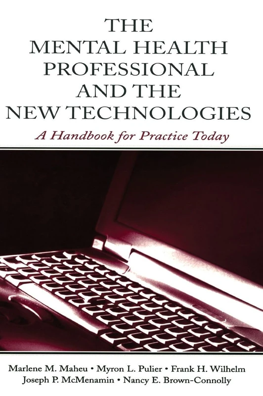 The Mental Health Professional and the New Technologies: A Handbook for Practice Today
