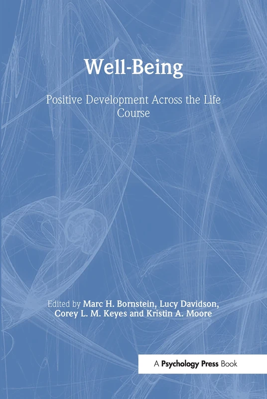 Well-Being: Positive Development Across the Life Course (Crosscurrents in Contemporary Psychology Series)