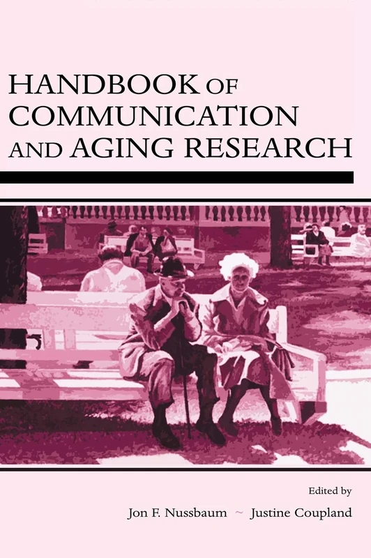 Handbook of Communication and Aging Research (Lea's Communication (Hardcover))