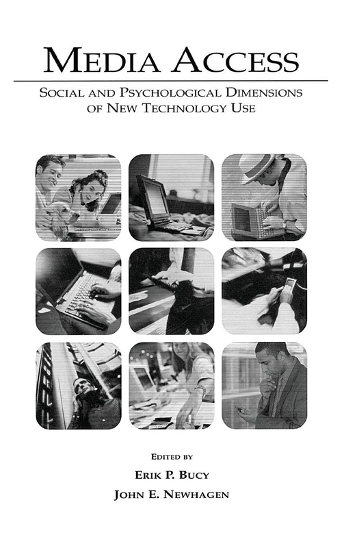 Media Access: Social and Psychological Dimensions of New Technology Use (Routledge Communication Series)