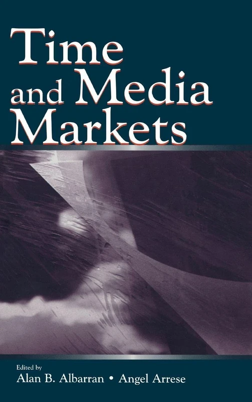 Routledge Time and Media Markets (Routledge Communication Series)