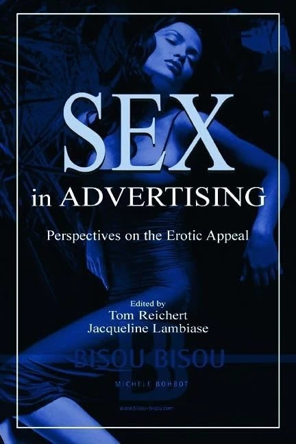 Sex In Advertising: Perspectives on the Erotic Appeal (Routledge Communication Series)