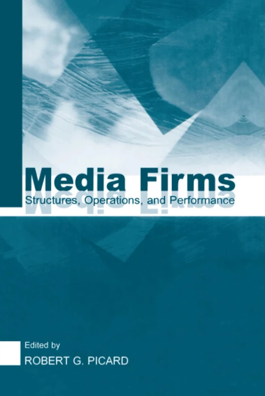 Routledge Media Firms: Structures, Operations, and Performance